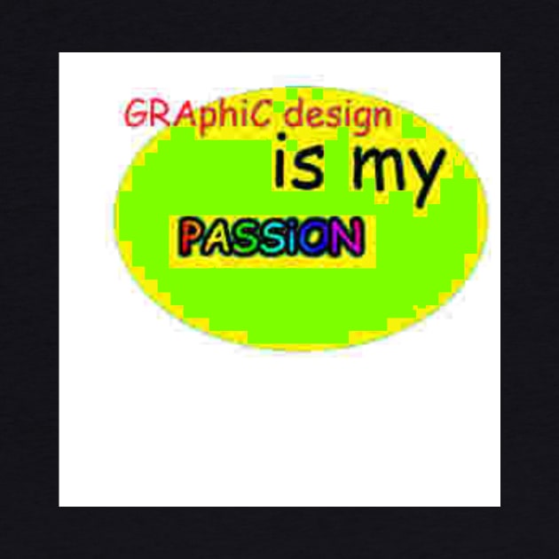 Graphic Design is my Passion by Kytri